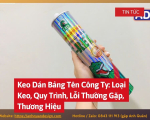 Keo Dán Bảng Tên Công Ty: Loại Keo, Quy Trình, Lỗi Thường Gặp, Thương Hiệu