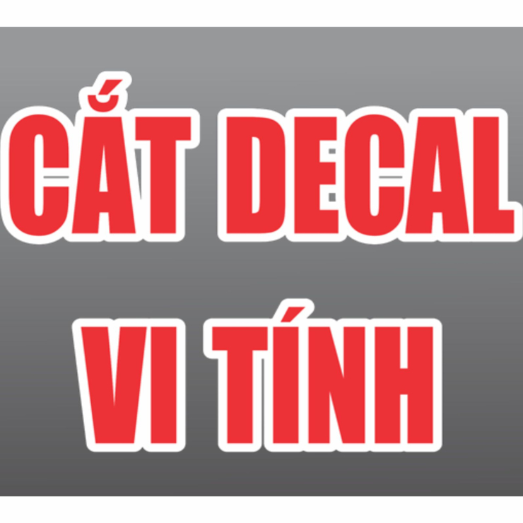 CẮT CHỮ VI TÍNH KHỔ LỚN GIÁ RẺ LẤY LIỀN 